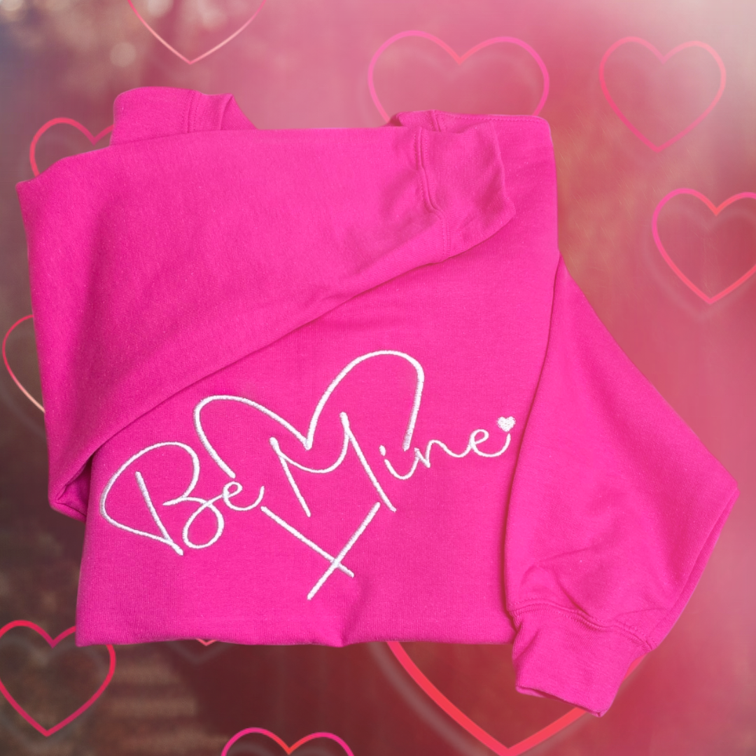 Be mine embroidered Valentines Day sweatshirt