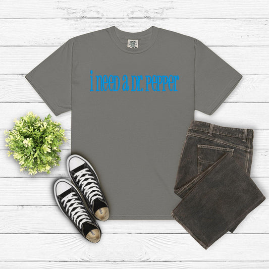 I Need a Dr. Pepper Embroidered Shirt - Funny Embroidery Tee - Soda Lover Gift - Comfort Colors Unisex T-Shirt - Southern Sweet Drink Shirt