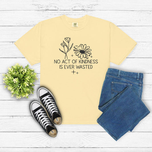 No Act of Kindness Embroidered Shirt – Inspirational Floral Embroidery Tee – Positive Quote Shirt – Kindness Awareness Gift