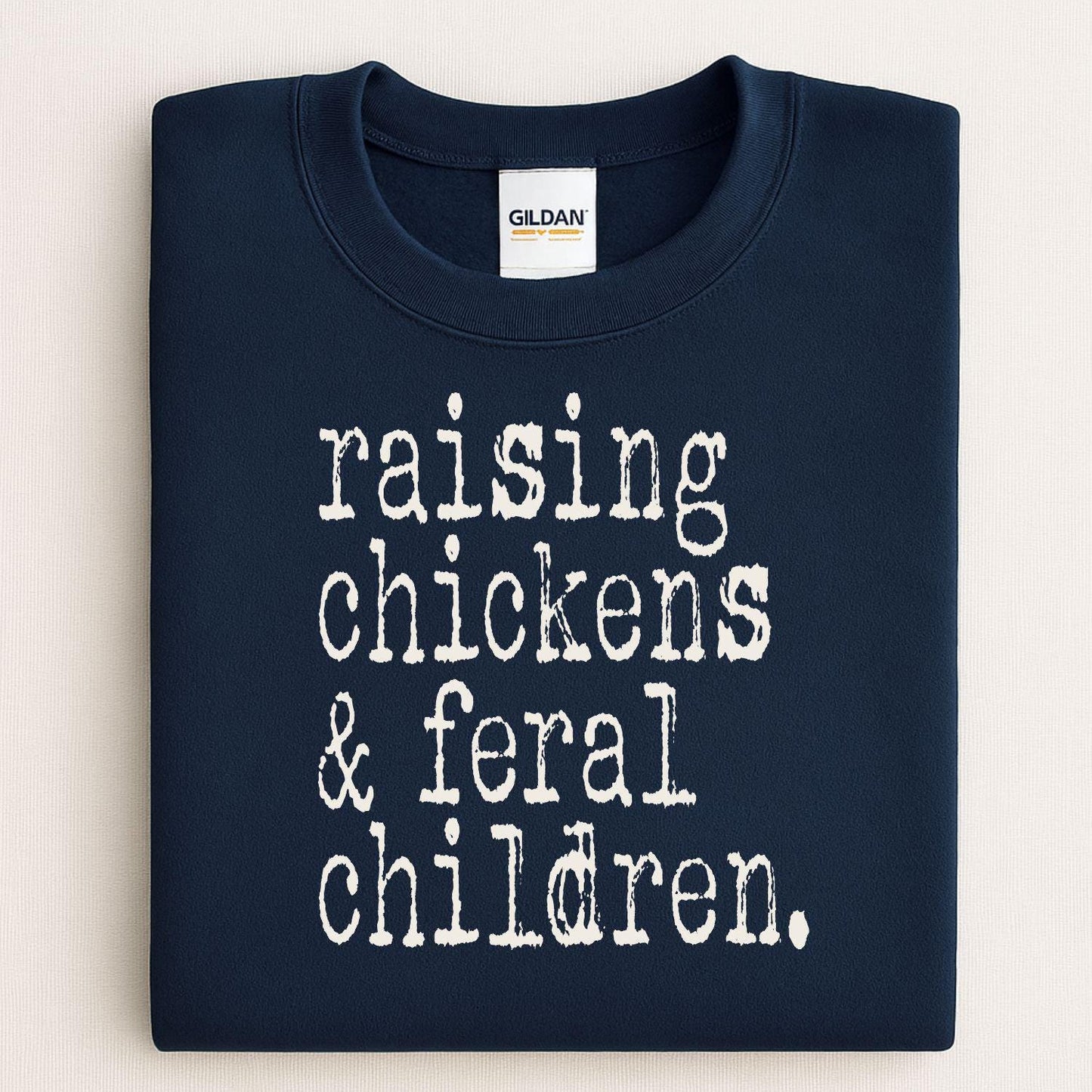Funny Farmhouse Shirt Raising Chickens and Feral Children DTG Sweatshirt | Homestead Country Living Graphic Tee Gift for Mom Farmer