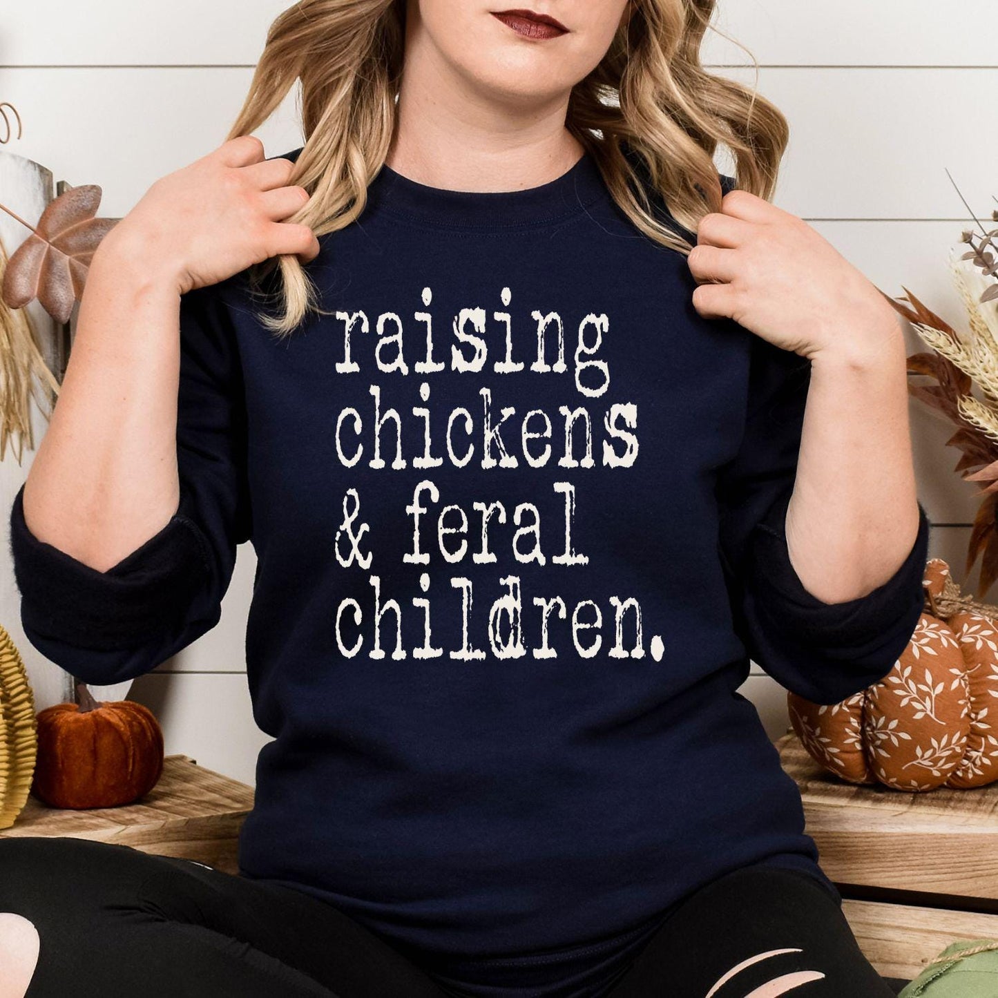 Funny Farmhouse Shirt Raising Chickens and Feral Children DTG Sweatshirt | Homestead Country Living Graphic Tee Gift for Mom Farmer