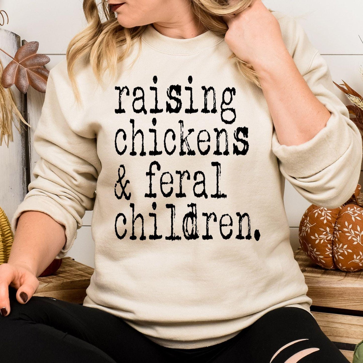 Funny Farmhouse Shirt Raising Chickens and Feral Children DTG Sweatshirt | Homestead Country Living Graphic Tee Gift for Mom Farmer