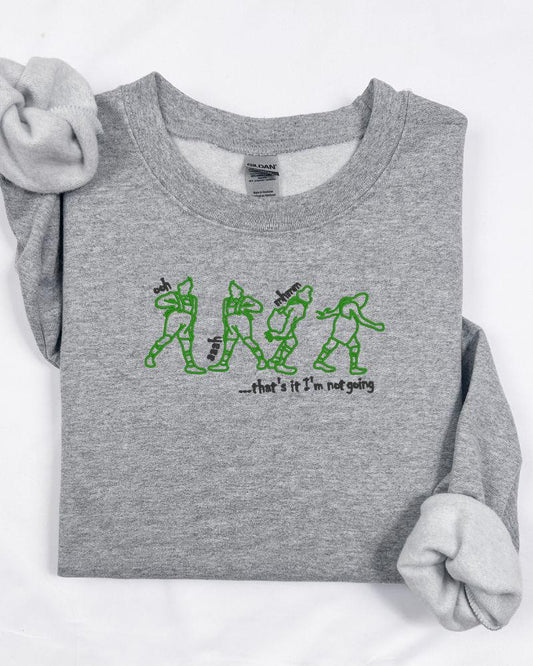 Embroidered ‘That’s It I’m Not Going’ Crewneck – Grinchy Christmas Sweater Gift- Funny Holiday Sweatshirt –Cozy Gift